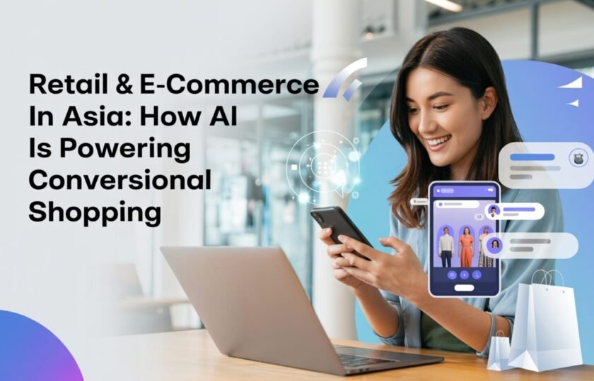 Retail & E-Commerce in Asia: How AI is Powering Conversational Shopping