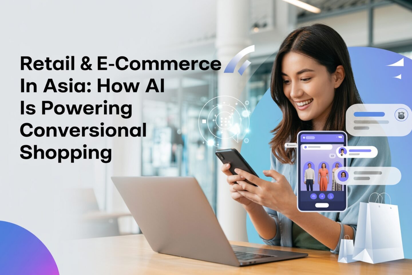 Retail & E-Commerce in Asia: How AI is Powering Conversational Shopping