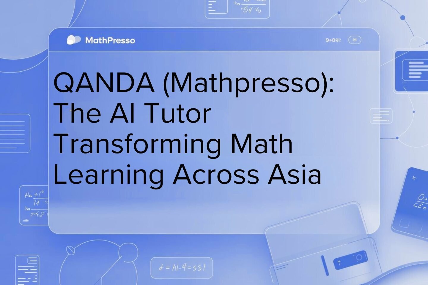 QANDA (Mathpresso): The AI Tutor Transforming Math Learning Across Asia