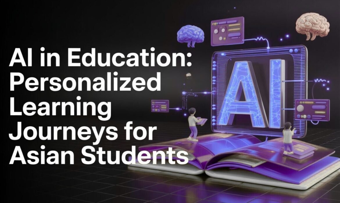 AI in Education: Personalized Learning Journeys for Asian Students