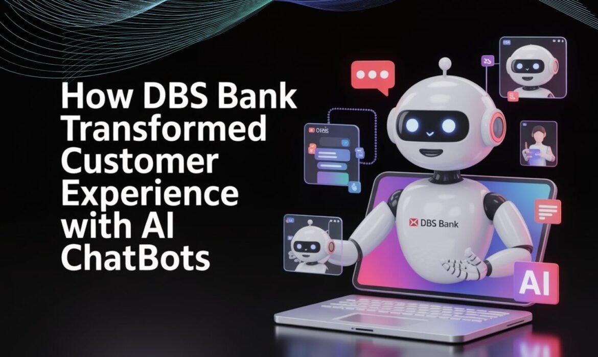 How DBS Bank Transformed Customer Experience with AI Chatbots