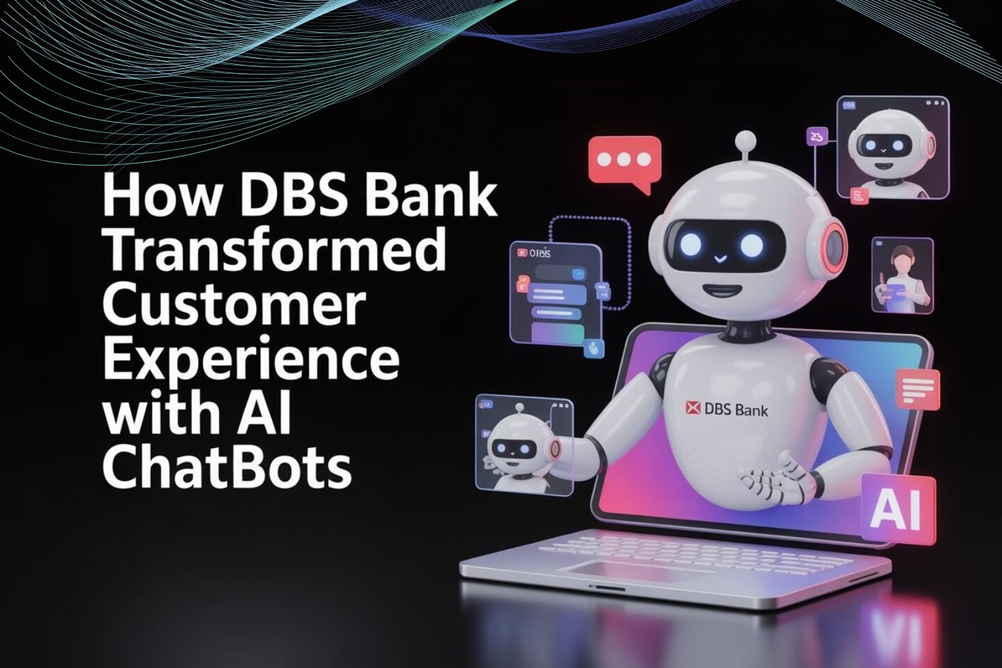 How DBS Bank Transformed Customer Experience with AI Chatbots