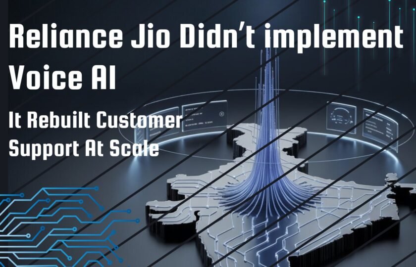 Reliance Jio Didn’t Implement Voice AI, It Rebuilt Customer Support at Scale