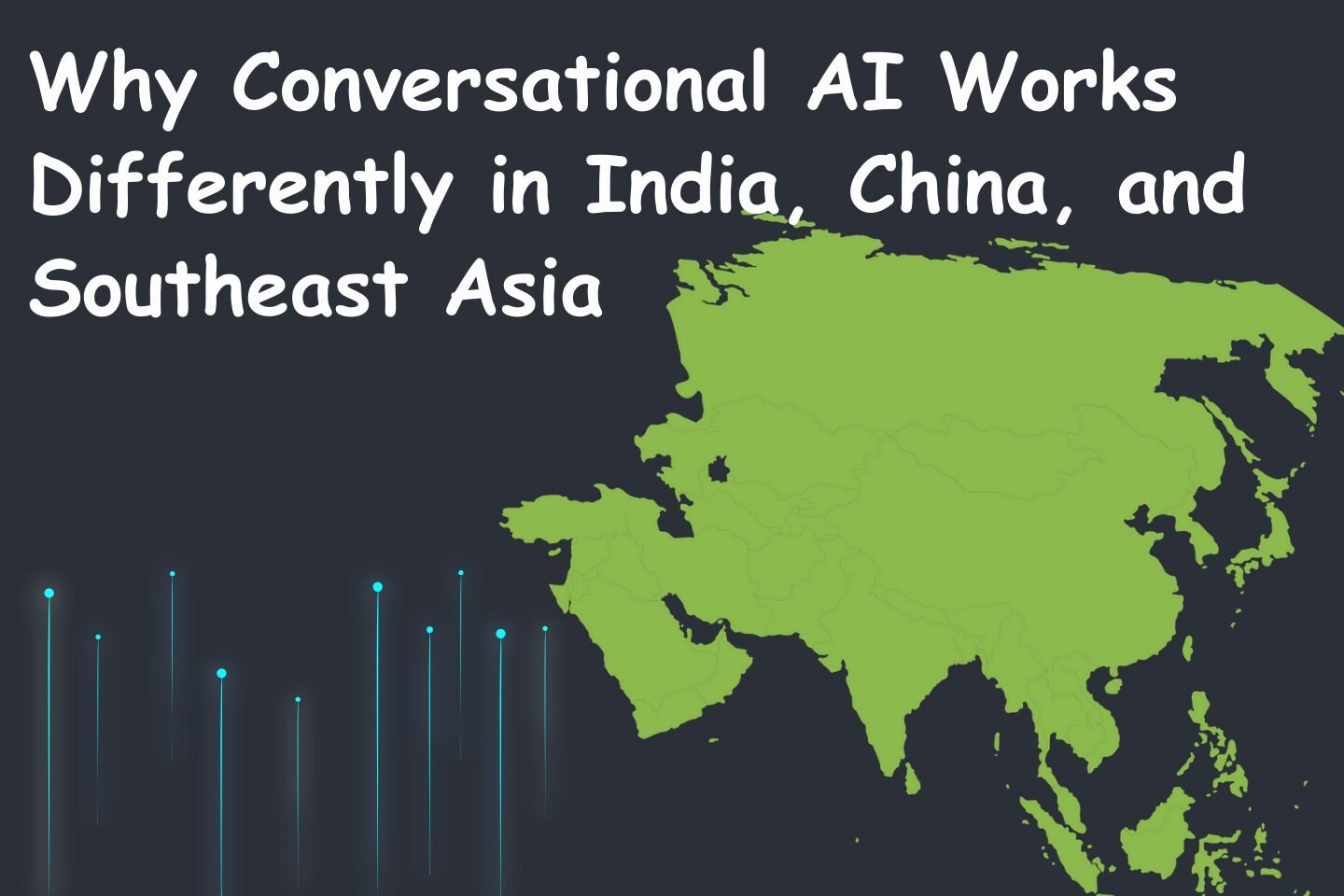 Why Conversational AI Works Differently in India, China, and Southeast Asia