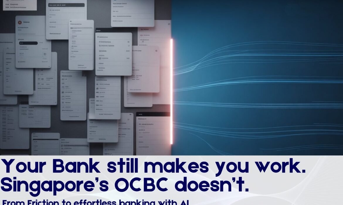 Your Bank Still Makes You Work. Singapore’s OCBC doesn't.